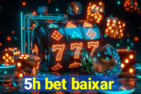 5h bet baixar